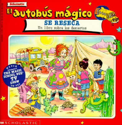 El autobus magico Se Reseca / The Magic School Bus Gets All Dried Up: Un Libro Sobre Los Desiertos / A Book About Deserts (El autobus magico / The Magic School Bus) (Spanish Edition)