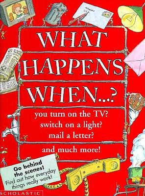 Image for What Happens When ...?: You Turn on the Tv, Flick on a Light, Mail a Letter