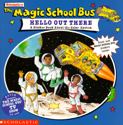 The Magic School Bus Hello Out There: A Sticker Book About the Solar System