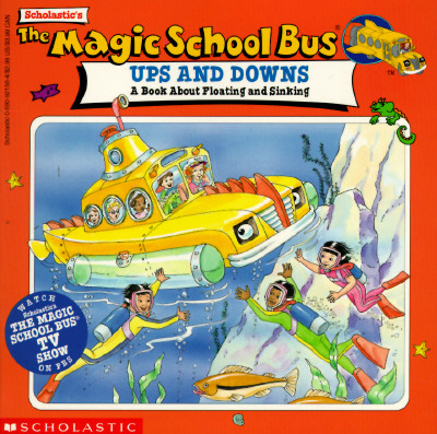 The Magic School Bus Ups And Downs: A Book About Floating And Sinking