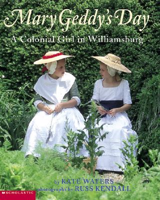Mary Geddy's Day: Colonial Girl in Williamsburg, A