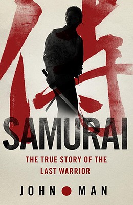 Samurai: The True Story of the Last Warrior