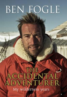The Accidental Adventurer : My Wilderness Years