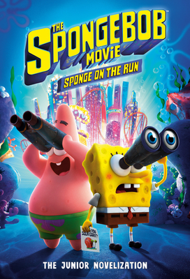 Image for The SpongeBob Movie: Sponge on the Run: The Junior Novelization (SpongeBob SquarePants) The SpongeBob Movie: Sponge on the Run: The Junior Novelization (SpongeBob SquarePants)