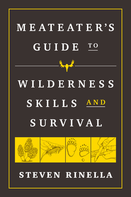 Image for The MeatEater Guide to Wilderness Skills and Survival