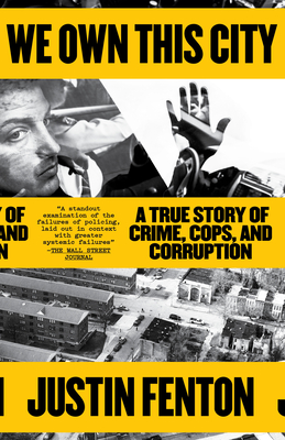 We Own This City: A True Story of Crime, Cops, and Corruption