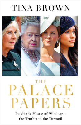 Image for The Palace Papers: Inside the House of Windsor--the Truth and the Turmoil