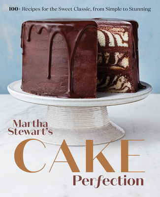 Image for Martha Stewart's Cake Perfection: 100+ Recipes for the Sweet Classic, from Simple to Stunning: A Baking Book Martha Stewart's Cake Perfection: 100+ Recipes for the Sweet Classic, from Simple to Stunning: A Baking Book