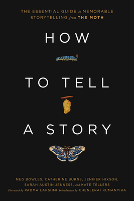 How To Tell A Story The Essential Guide To Memorab