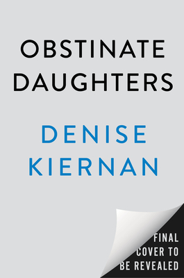 Obstinate Daughters: The Rebels, Writers, and Renegade Women Who Ignited the American Revolution