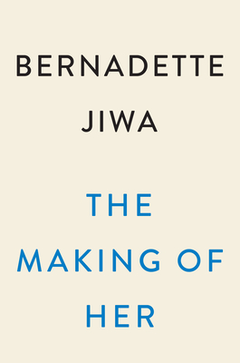 The Making of Her: A Novel
