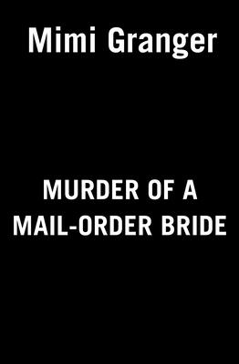 Murder of a Mail-Order Bride (A Love Is Murder Mystery)