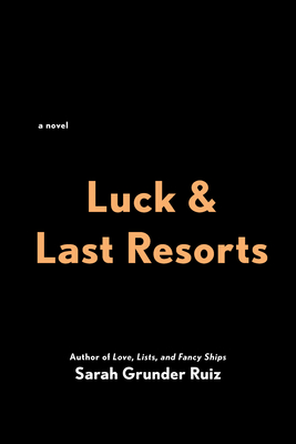 Luck And Last Resorts
