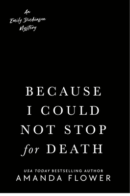 Because I Could Not Stop for Death (An Emily Dickinson Mystery)