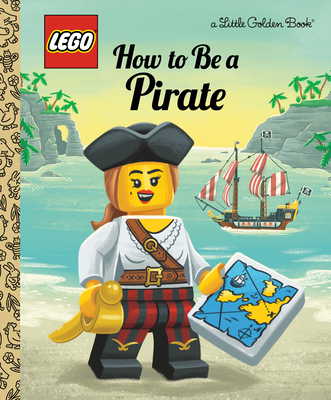 How to Be a Pirate (LEGO) (Little Golden Book)