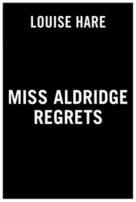 Miss Aldridge Regrets