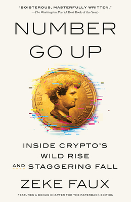 Number Go Up Inside Crypto's Wild Rise And Stagger