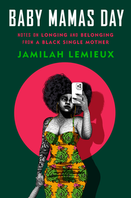 BLACK. SINGLE. MOTHER. REAL-LIFE TALES OF LONGING AND BELONGING