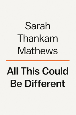 All This Could Be Different: A Novel