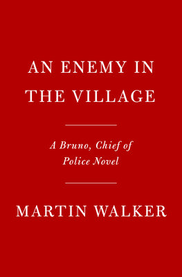Enemy in the Village: A Bruno, Chief of Police Novel