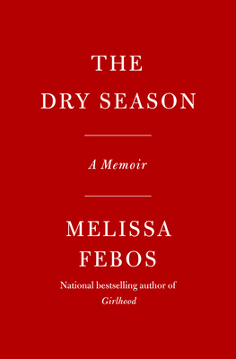 Dry Season: A Memoir of Pleasure in a Year Without Sex