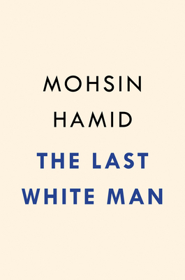 The Last White Man: A Novel