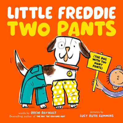 LITTLE FREDDIE TWO PANTS: (THE DOG WITH TOO MANY PANTS)
