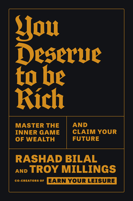 YOU DESERVE TO BE RICH MASTER THE INNER GAME OF WEALTH AND CLAIM YOUR FUTURE