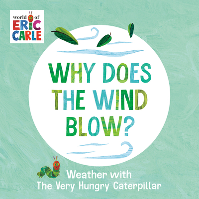 Why Does the Wind Blow: Weather with The Very Hungry Caterpillar