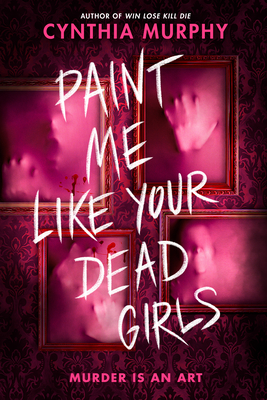 Paint Me Like Your Dead Girls