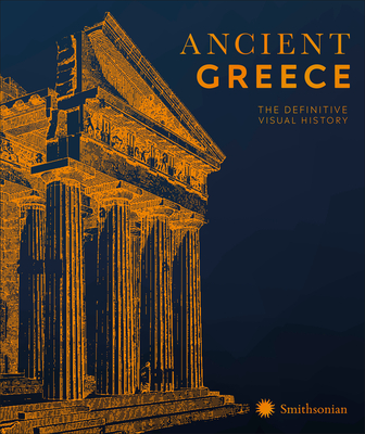 Ancient Greece: The Definitive Visual History (DK Classic History)