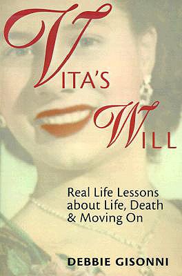 Vita's Will: Real Life Lessons about Life, Death & Moving on