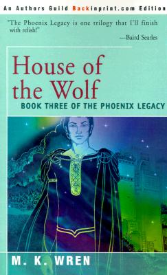 House of the Wolf: Book Three of The Phoenix Legacy