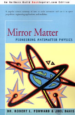 Mirror Matter: Pioneering Antimatter Physics
