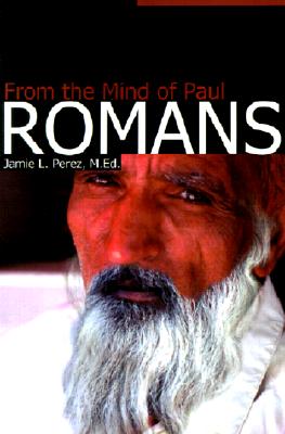 Romans: From the Mind of Paul