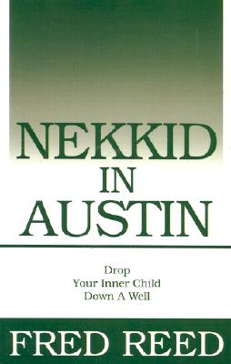 Image for Nekkid In Austin: Drop Your Inner Child Down A Well Nekkid In Austin: Drop Your Inner Child Down A Well