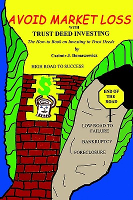 Avoid Market Loss with Trust Deed Investing: The How-To Book on Investing in Trust Deeds