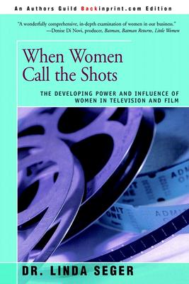 When Women Call the Shots: The Developing Power And Influence Of Women In Television And Film