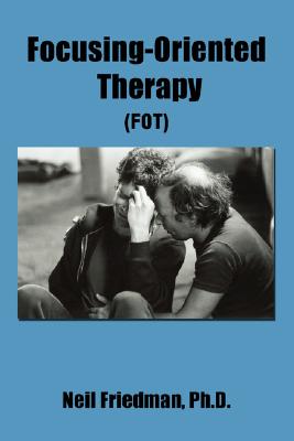 FOCUSING-ORIENTED THERAPY: (FOT)