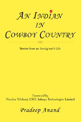 An Indian in Cowboy Country Stories from an Immigrant's Life