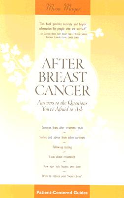 Image for After Breast Cancer: Answers to the Questions You're Afraid to Ask (Patient Centered Guides)