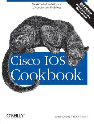 Cisco IOS Cookbook: Field-Tested Solutions to Cisco Router Problems (Cookbooks (O'Reilly))