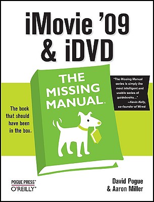iMovie '09 & iDVD: The Missing Manual: The Missing Manual