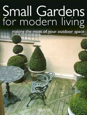 Small Gardens For MOdern Living