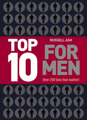 Top 10 for Men: Over 250 Lists That Matter