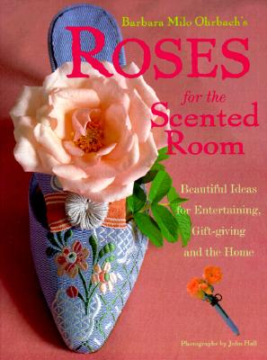 Image for Roses for the Scented Room: Beautiful Ideas for Entertaining, Gift-giving and the Home Roses for the Scented Room: Beautiful Ideas for Entertaining, Gift-giving and the Home