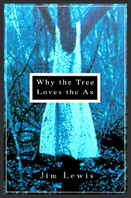 Why the Tree Loves the Ax
