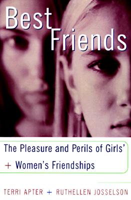 Image for Best Friends: The Pleasures and Perils of Girls' and Women's Friendships
