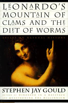 Leonardo's Mountain of Clams and the Diet of Worms: Essays on Natural History