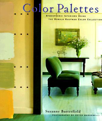 Image for Color Palettes: Atmospheric Interiors Using the Donald Kaufman Color Collection